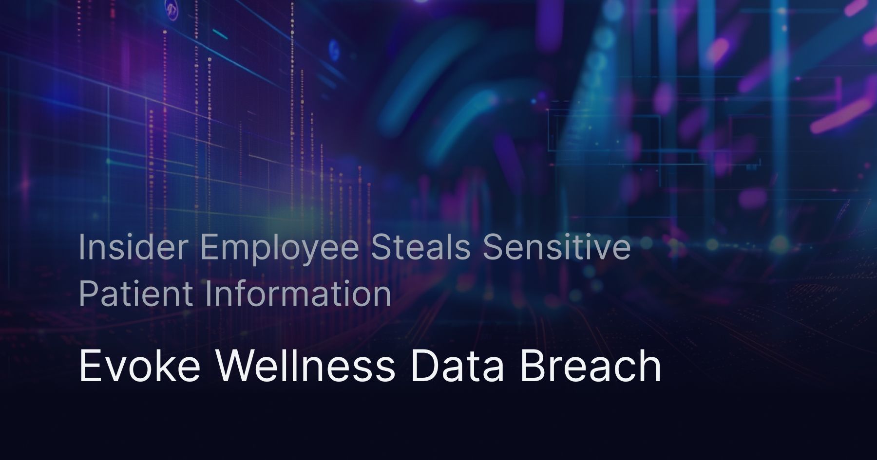 Evoke Wellness Data Breach: Insider Employee Steals Sensitive Patient Information